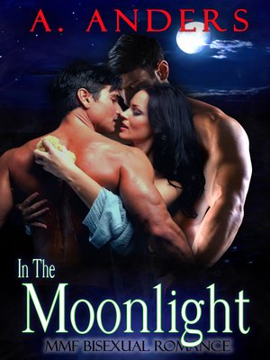 cover image of In the Moonlight (MMF Bisexual Romance)